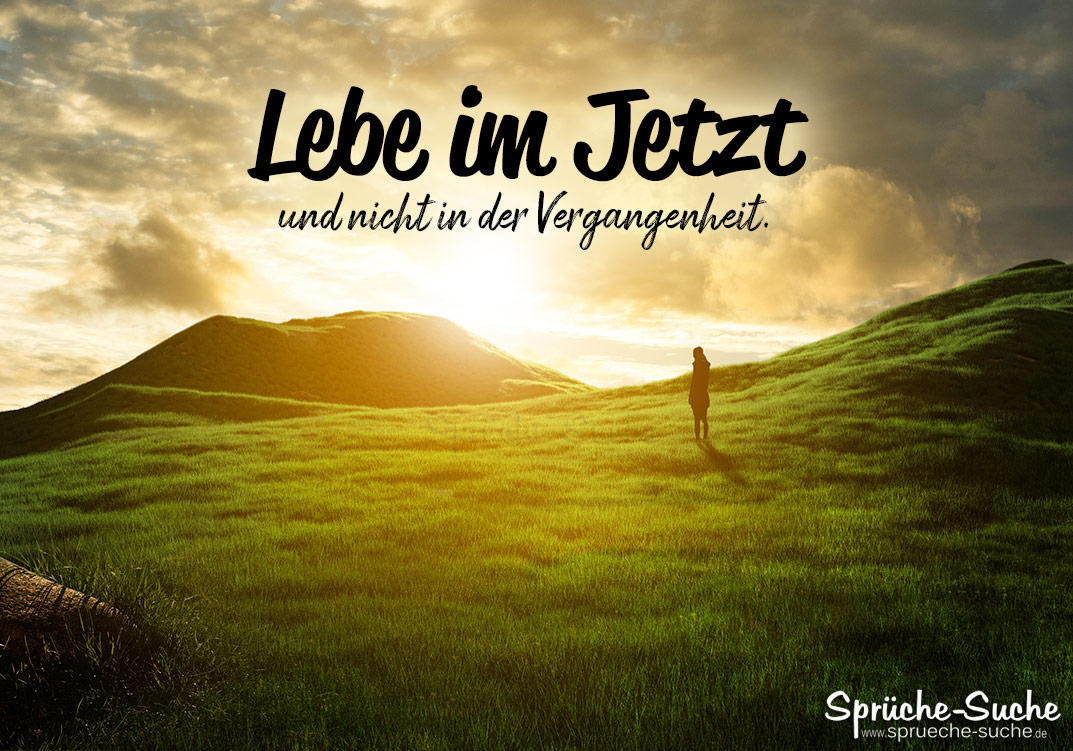 Lebe im Hier und Jetzt Naturheilkunde Psychologische Beratung Spirituellees Coaching Praxis Arndt Leonards Lebe im Hier und Jetzt Naturheilkunde Psychologische Beratung Spirituellees Coaching Praxis Arndt Leonards
